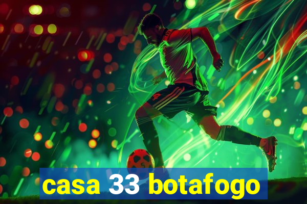 casa 33 botafogo